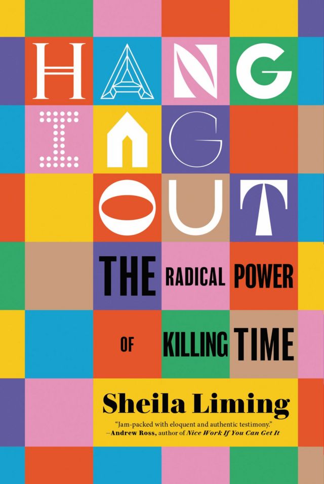 Portada del libro Hanging Out: the radical power of killing time
