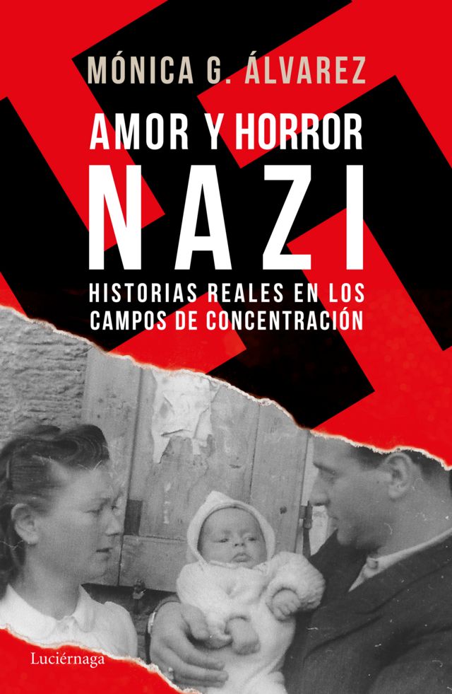 Amor Y Horror Nazi El Libro De Mónica G Álvarez Que Relata 7 Entrañables Historias De Amor