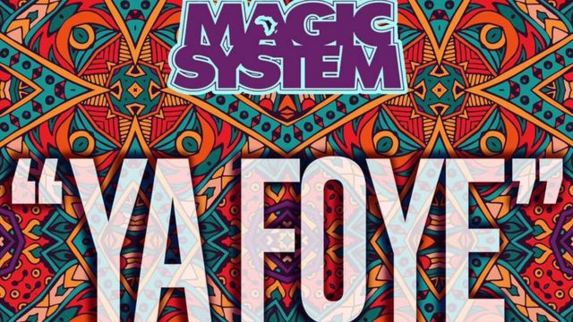 Ya Foye, nouveau single du groupe Magic System