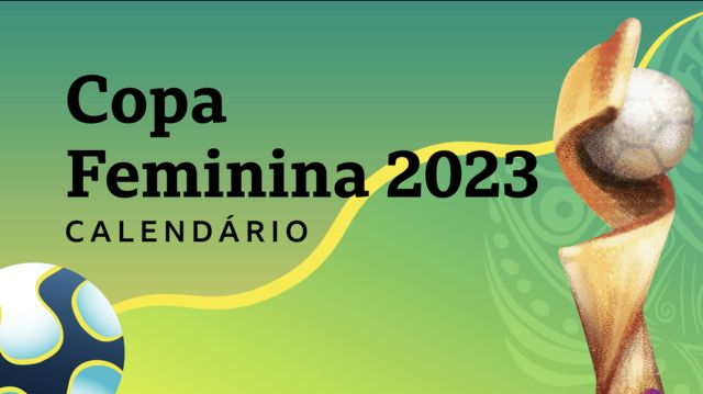 Fifa detalha os jogos do Brasil na Copa do Mundo Feminina de 2023