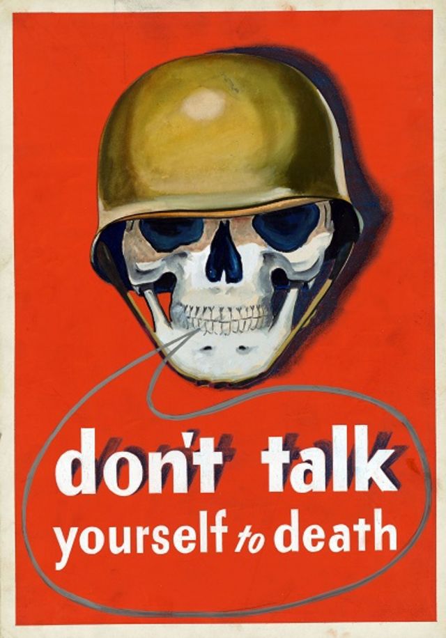 A World War II propaganda poster that reads "Don't talk yourself to death"