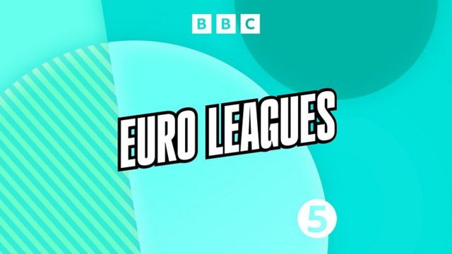 BBC Radio 5 Live's Euro Leagues podcast