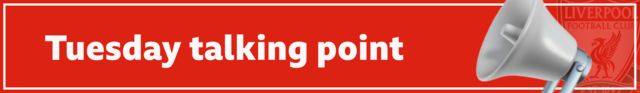 Liverpool Tuesday talking point banner