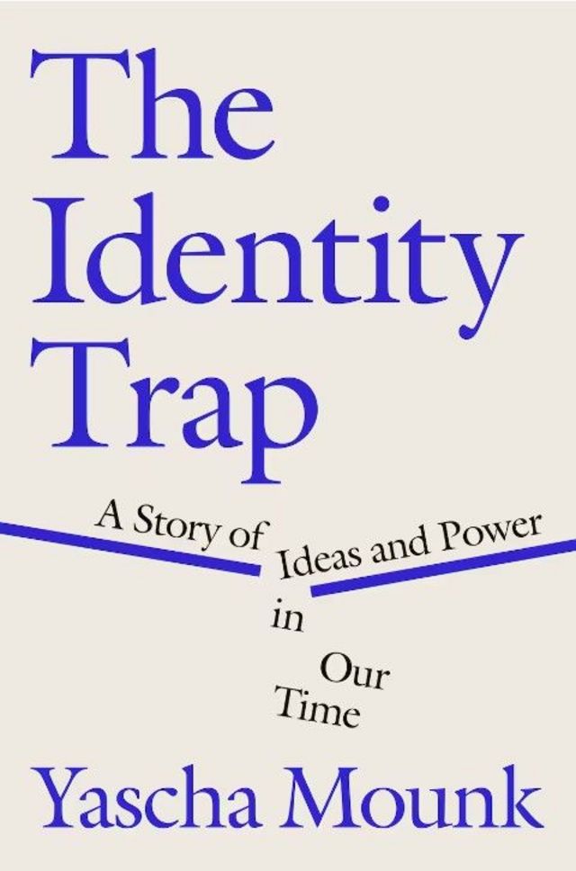 Novo livro de Yascha Mounk, "A armadilha identitária"