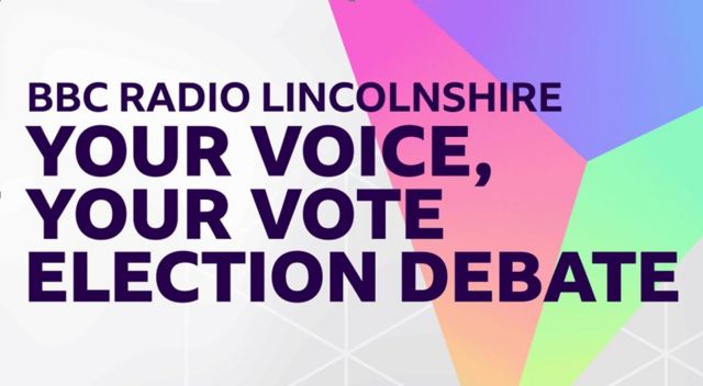 BBC Radio Lincolnshire Your Voice, Your Vote Election Debate banner