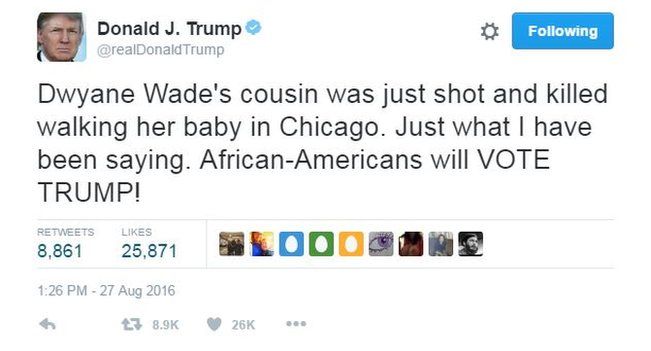 Donald Trump tweets: "Dwyane Wade's cousin was just shot and killed walking her baby in Chicago. Just what I have been saying. African-Americans will VOTE TRUMP!"