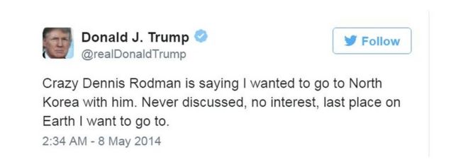 Твит Трампа 2014 года: «Сумасшедший Деннис Родман говорит, что я хотел поехать с ним в Северную Корею. Никогда не обсуждал, без интереса, последнее место на Земле, куда я хочу пойти. & Quot;