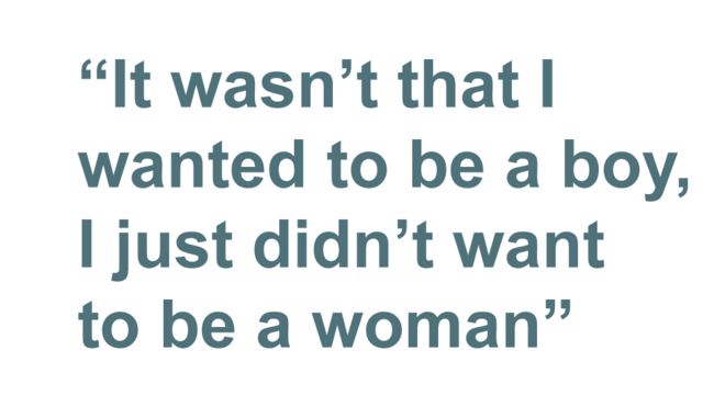 Quotebox: It wasn't that I wanted to be a boy, I just didn't want to be a woman
