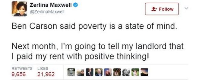 Зерлина Максвелл пишет: «Бен Карсон сказал, что бедность - это состояние души. В следующем месяце я скажу своему арендодателю, что я заплатил за квартиру с позитивным мышлением! & Quot;