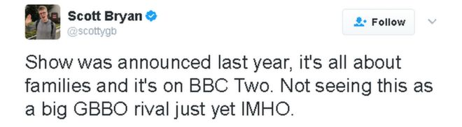 Твит Скотта Брайана: Шоу было объявлено в прошлом году, все о семьях и на BBC Two. Не видя этого как большого конкурента GBBO только пока ИМХО.