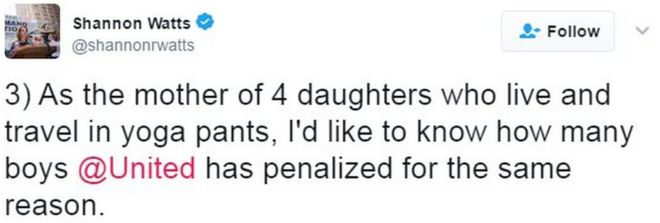 Твит от Шеннон Уоттс гласит: 3) Как мать четырех дочерей, которые живут и путешествуют в штанах для йоги, я хотел бы знать, сколько мальчиков @United наказали по той же причине.