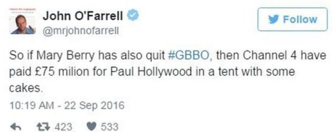 Так что, если Мэри Берри также вышла из #GBBO, то Channel 4 заплатили 75 миллионов фунтов за Пола Голливуда в палатке с пирожными.