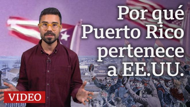 Cómo Puerto Rico se convirtió en un territorio de Estados Unidos