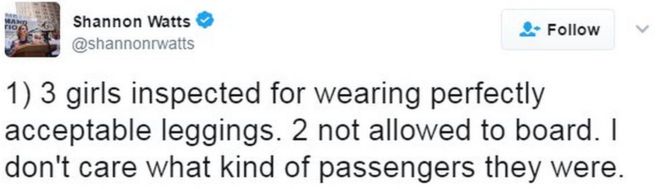 Твит от Шеннон Уоттс гласит: 1) 3 девочки осмотрены на предмет наличия вполне приемлемых леггинсов. 2 не допускается на борт. Мне все равно, какие пассажиры они были.