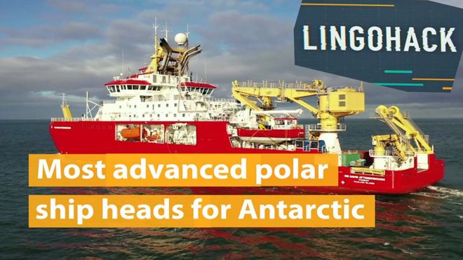Aprenda inglês com reportagem sobre novo navio equipado especialmente para permitir pesquisas científicas nas condições extremas da Antártida.