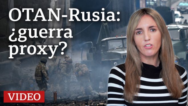 Qué es una "guerra proxy" y por qué Rusia acusa a la OTAN de haberla iniciado en Ucrania