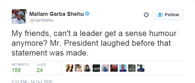Пресс-секретарь президента сказал: «Друзья мои, разве у лидера больше нет чувства юмора? Господин Президент смеялся до того, как было сделано это заявление.