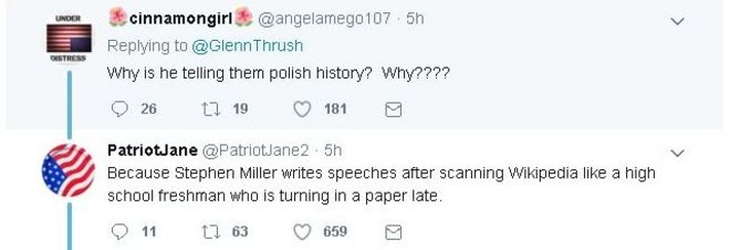 Чирикать 1 читает, Почему он рассказывает им польскую историю? Зачем???? Tweet 2 читает, потому что Стивен Миллер пишет речи после сканирования Википедии, как новичок в старшей школе, который опаздывает с газетой.