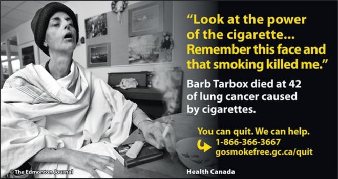 Предупреждение Министерства здравоохранения Канады с участием Барба Тарбокса с цитатой: «Посмотрите на силу сигареты ... запомните это лицо, и курение убило меня».