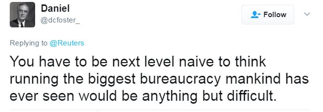 Daniel tweets: "You have to be the next level naive to think running the biggest bureaucracy mankind has ever seen would be anything but difficult."