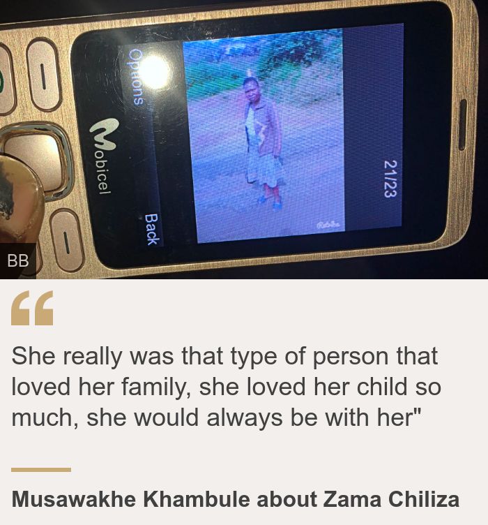 Quote box: "She really was that type of person that loved her family, she loved her child so much, she would always be with her" - Musawakhe Khambule about Zama Chiliza