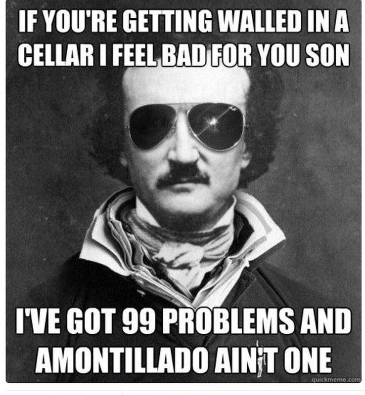 Poe in shades: If you're getting walled in a cellar I feel bad for you son. I've got 99 problems and Amontillado ain't one.