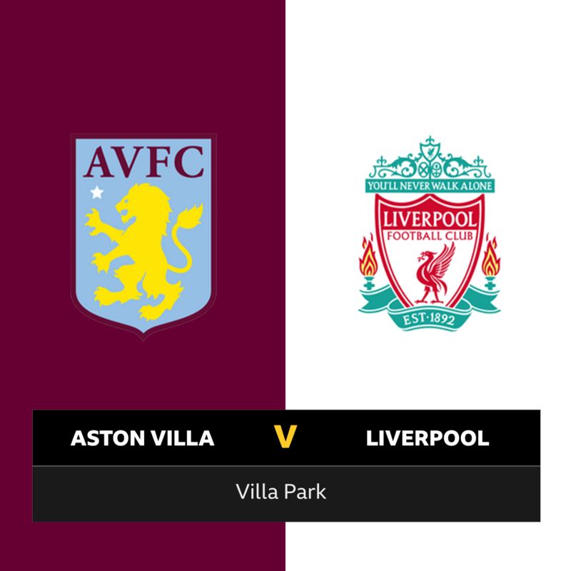 F﻿ollow Aston Villa v Liverpool live BBC Sport