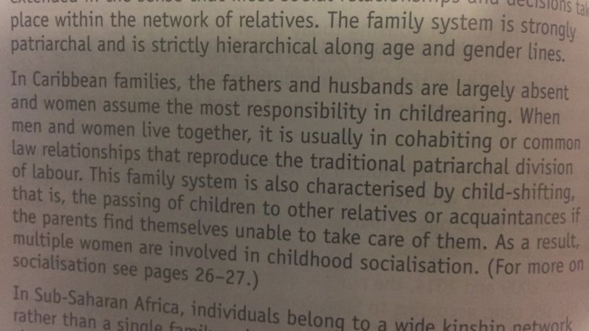 The passage on page 94 of the AQA approved exam text says: "In Caribbean families, the fathers and husbands are largely absent and women assume the most responsibility in childrearing. When men and women live together, it is usually in cohabiting or common law relationships that reproduce the traditional patriarchal division of labour."