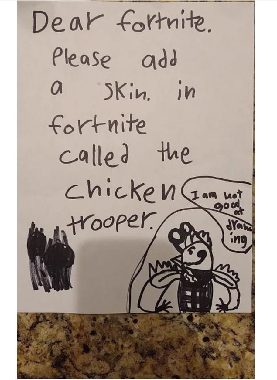 image of drawing saying dear fornite please add a skin in fortnite called the chicken trooper - how to give people skins in fortnite