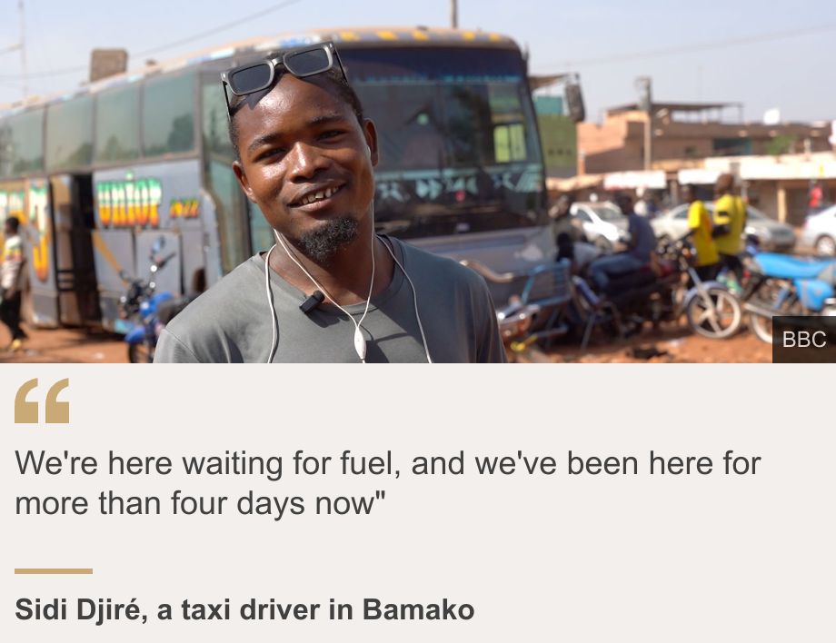 "We're here waiting for fuel, and we've been here for more than four days now"", Source: Sidi Djiré, a taxi driver in Bamako, Source description: , Image: Sidi Djiré, a taxi driver in Bamako