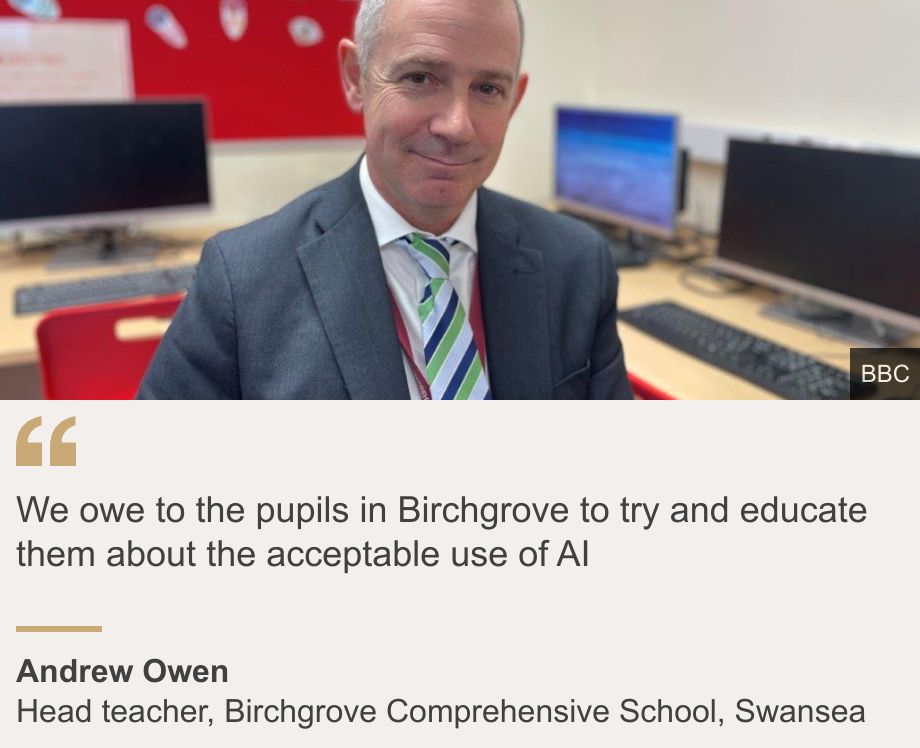 "We owe to the pupils in Birchgrove to try and educate them about the acceptable use of AI", Source: Andrew Owen, Source description: Head teacher, Birchgrove Comprehensive School, Swansea, Image: Andrew Owen, head teacher at Birchgrove Comprehensive, Swansea