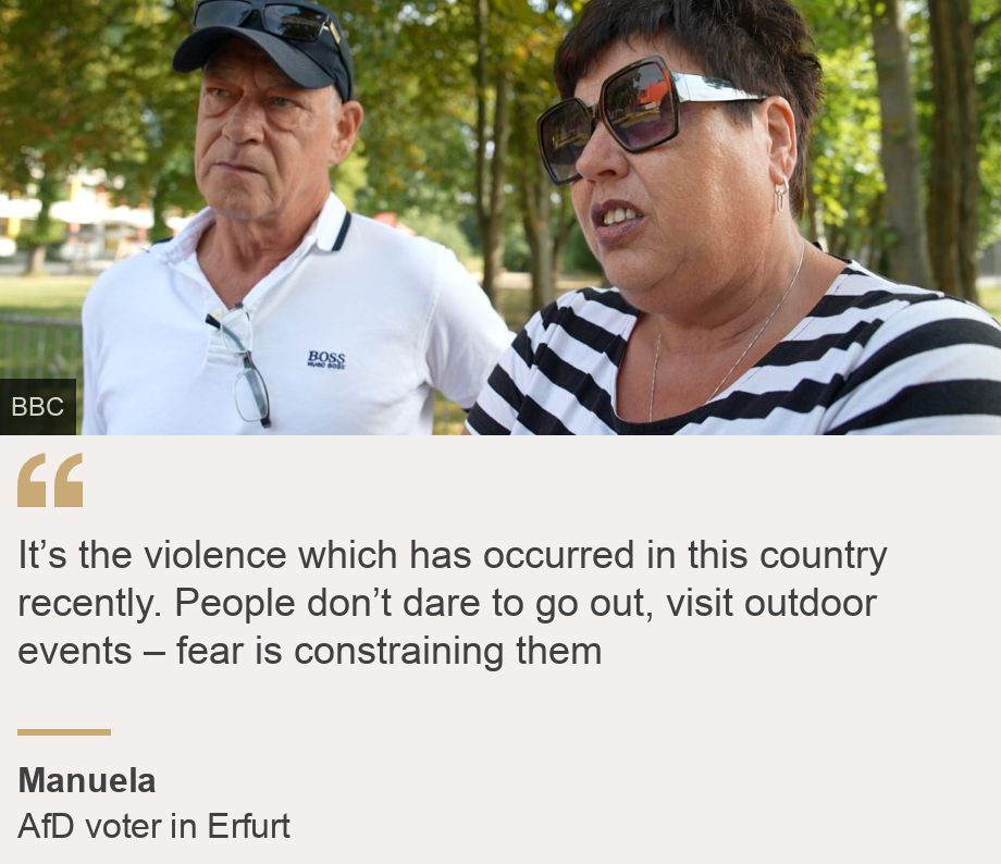 "It’s the violence which has occurred in this country recently. People don’t dare to go out, visit outdoor events – fear is constraining them", Source: Manuela, Source description: AfD voter in Erfurt, Image: Manuela
