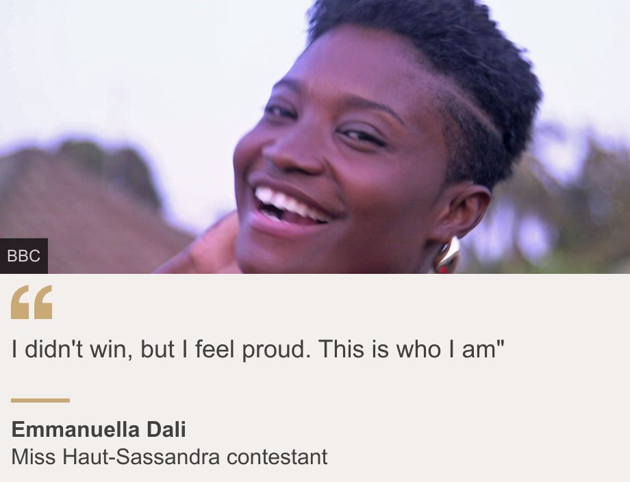 "I didn't win, but I feel proud. This is who I am"", Source: Emmanuella Dali, Source description: Miss Haut-Sassandra contestant, Image: Emmanuella Dali
