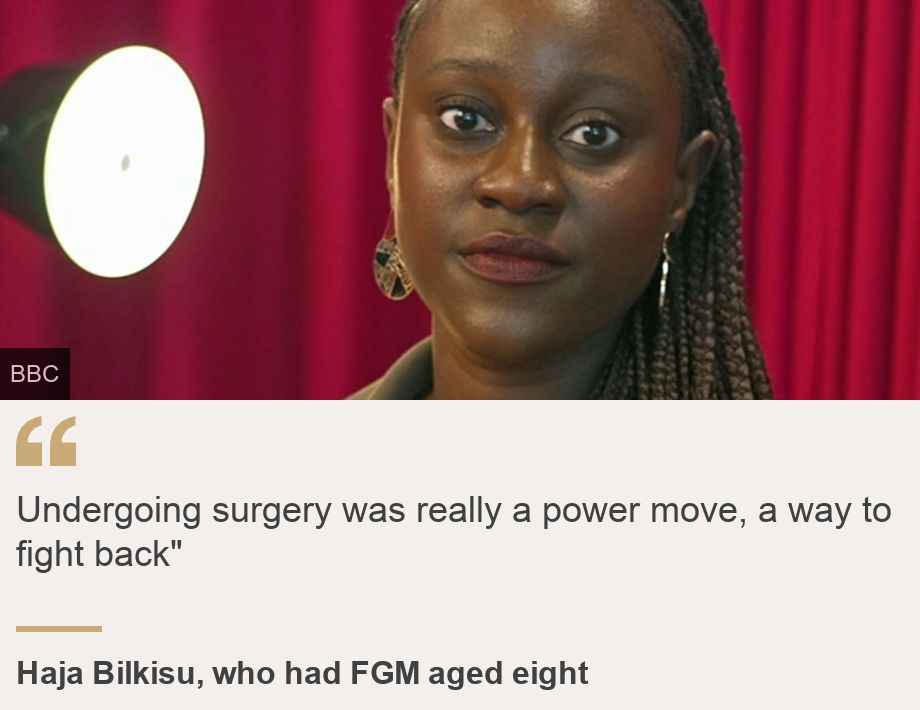 "Undergoing surgery was really a power move, a way to fight back"", Source: Haja Bilkisu, who had FGM aged eight, Source description: , Image: Haja Bilkisu