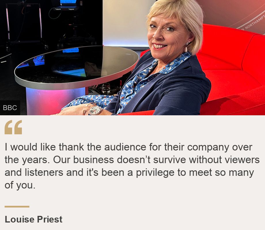 "I would like thank the audience for their company over the years. Our business doesn’t survive without viewers and listeners and it's been a privilege to meet so many of you.", Source: Louise Priest, Source description: , Image: Louise Priest in the BBC Look East sudio