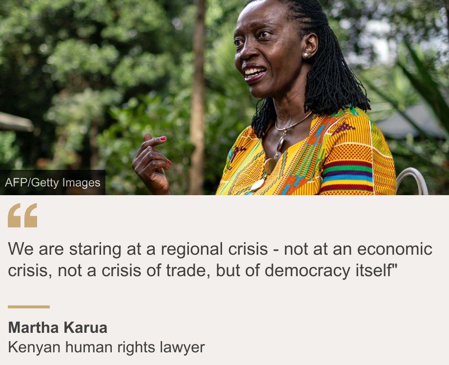 "We are staring at a regional crisis - not at an economic crisis, not a crisis of trade, but of democracy itself"", Source: Martha Karua, Source description: Kenyan human rights lawyer, Image: Martha Karua