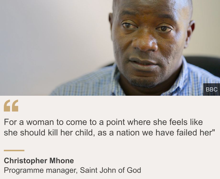 "For a woman to come to a point where she feels like she should kill her child, as a nation we have failed her"", Source: Christopher Mhone, Source description: Programme manager, Saint John of God, Image: A head and shoulders shot of Christopher Mhone