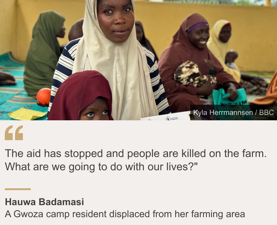 "The aid has stopped and people are killed on the farm. What are we going to do with our lives?"", Source: Hauwa Badamasi, Source description: A Gwoza camp resident displaced from her farming area, Image: Hauwa Badamasi and her daughter Amina