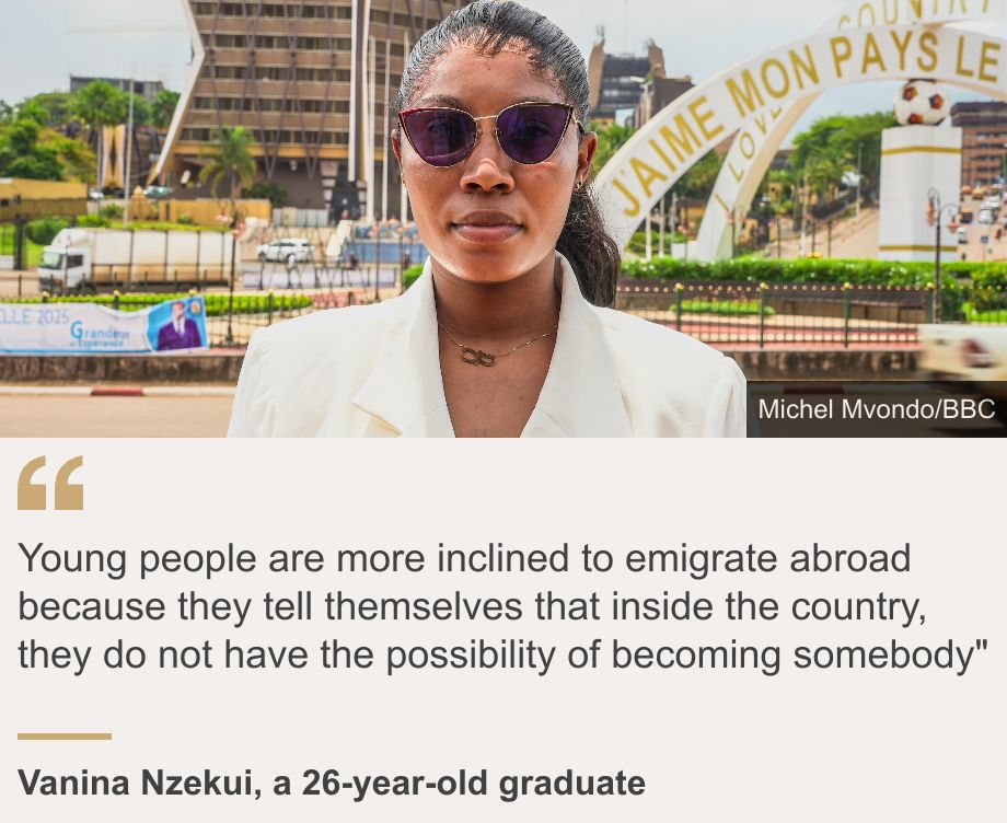 "Young people are more inclined to emigrate abroad because they tell themselves that inside the country, they do not have the possibility of becoming somebody"", Source: Vanina Nzekui, a 26-year-old graduate, Source description: , Image: Vanina Nzekui