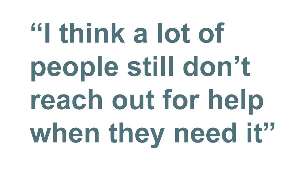 Quotebox: I think a lot of people still don't reach out for help when they need it