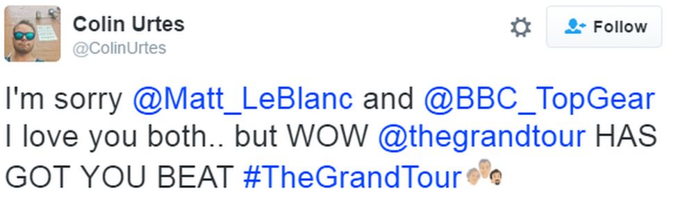 Tweet reads: I'm sorry Matt LeBlanc and Top Gear, I love you both, but wow The Grand Tour has got you beat