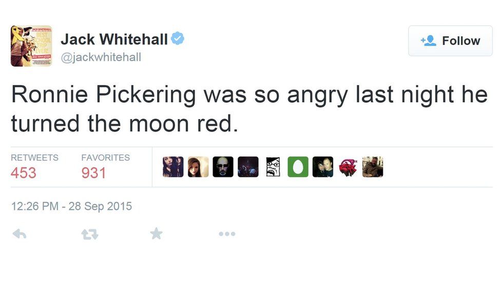 Twitter posting by Jack Whitehall reads: "Ronnie Pickering was so angry last night he turned the moon red"