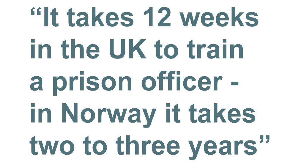 Quotebox: It takes 12 weeks in the UK to train a prison officer - in Norway it takes two to three years