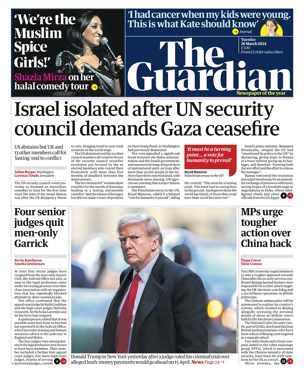 The main headline on the front page of the Guardian reads: "Israel isolated after UN security council demands Gaza ceasefire"