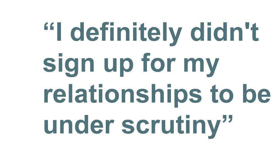 Quotebox: I definitely didn't sign up for my relationships to be under scrutiny