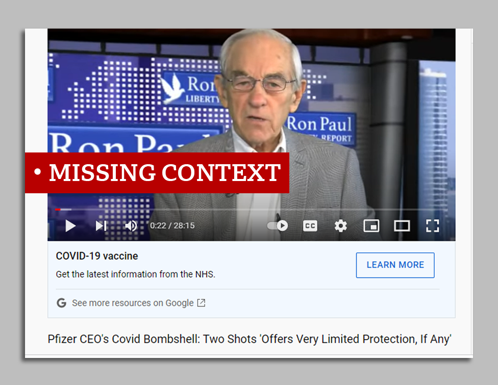 screenshot of youtube video from Ron Paul's channel with the headline: "Pfizer CEO's Covid bombshell: two shots offer very limited protection, if any". the screenshot is labelled 'missing context'