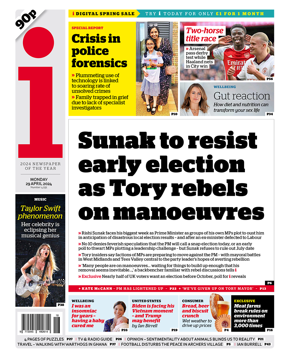 The headline in the i reads: "Sunak to resist early election as Tory rebels on manoeuvres".