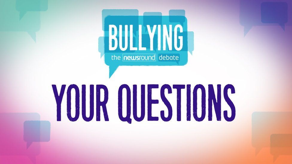 Bullying What Questions Do You Want Answered Bbc Newsround