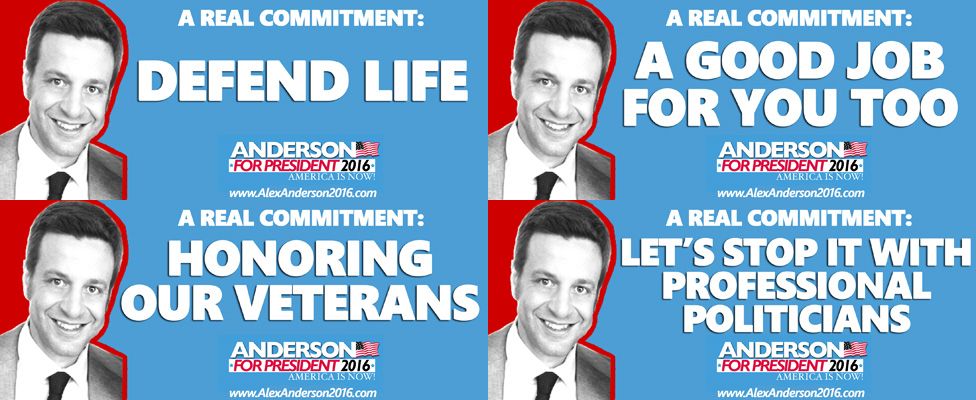 Alex Anderson's slogans: Defend Life; A Good Job For You Tool Honoring Our Veterans; Let's Stop It With Professional Politicians