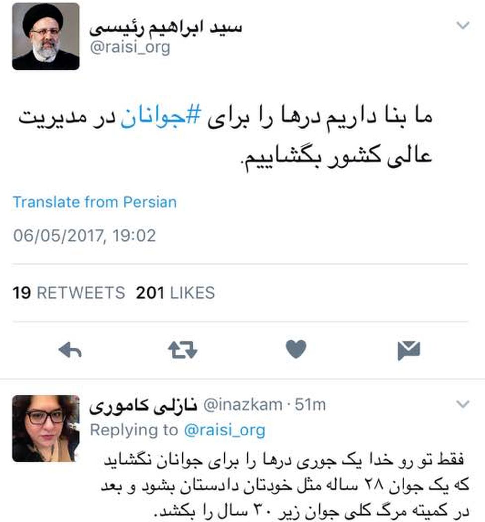 Ebrahim Raisi tweeted: “We intend to open to the youth the gates of senior posts in government.” A woman responded: “For God's sake, make sure you don't open the gates to 28-year-old prosecutors (like yourself) who would kill other 30 year olds.”